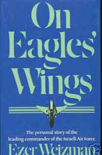 On Eagles' Wings, by Ezer Weizman 